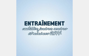 Entrainement Cadettes, Juniors, Seniors et Minimes 2014